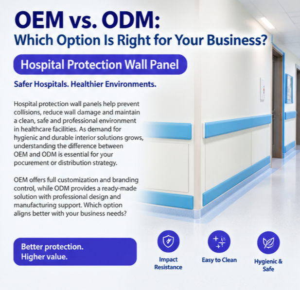 OEM vs. ODM Hospital Protective Wall Panels: Whi